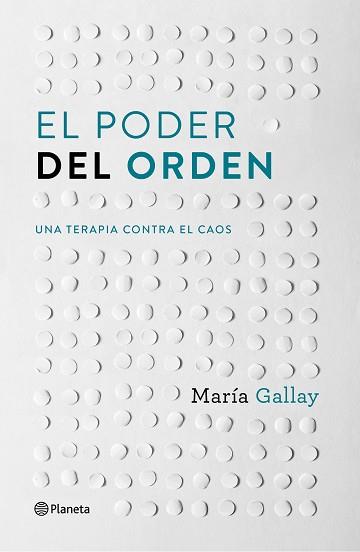 EL PODER DEL ORDEN | 9788408166603 | MARÍA GALLAY