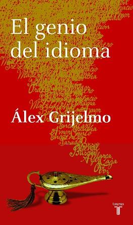 GENIO DEL IDIOMA | 9788430605729 | GRIJELMO GARCIA, ALEX