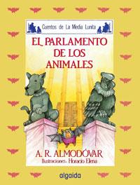 PARLAMENTO DE LOS ANIMALES, EL | 9788476470213 | Rodr¡guez Almod¢var, Antonio