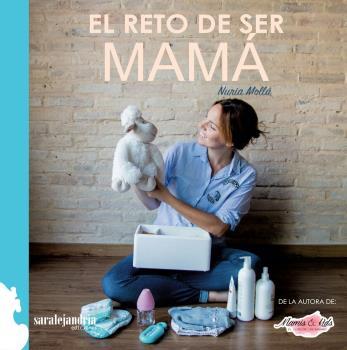 EL RETO DE SER MAMÁ | 9788494766497 | MOLLÁ MORELL, NURIA