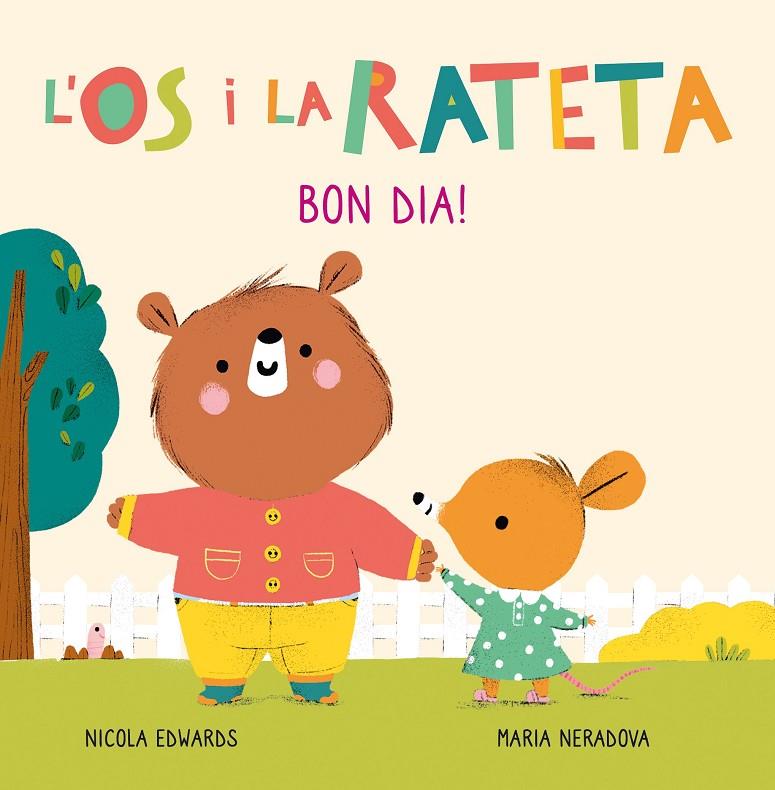 BON DIA! (L'ÓS I LA RATETA. MANS PETITONES) | 9788448856106 | NERADOVA, MARIA / EDWARDS, NICOLA