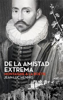 DE LA AMISTAD EXTREMA | 9788434423701 | JEAN-LUC HENNIG