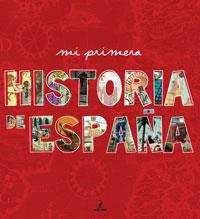 MI PRIMERA HISTORIA DE ESPAÑA | 9788498676204