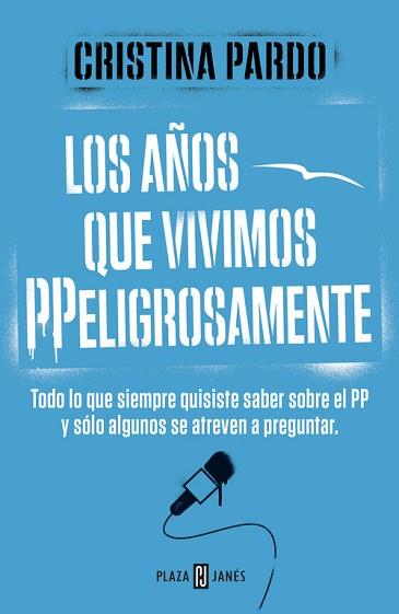 LOS AÑOS QUE VIVIMOS PPELIGROSAMENTE | 9788401347108 | PARDO,CRISTINA