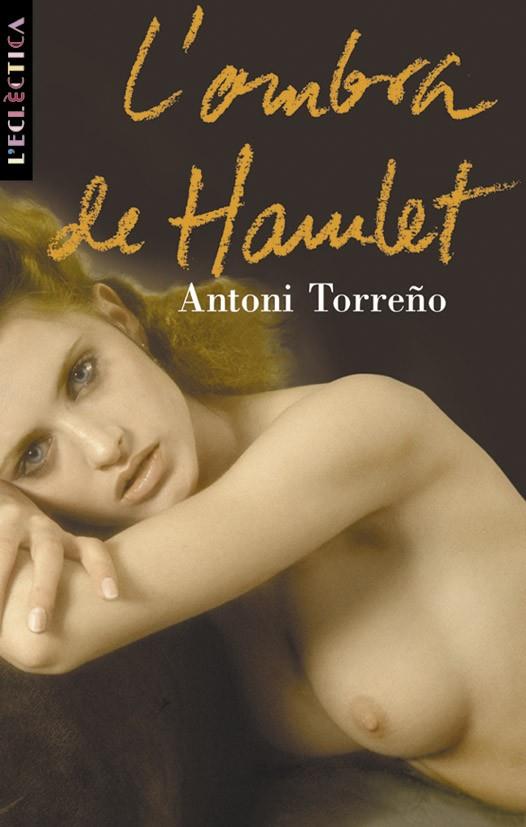 OMBRA DE HAMLET, L' | 9788476605837 | TORREÑO, ANTONI