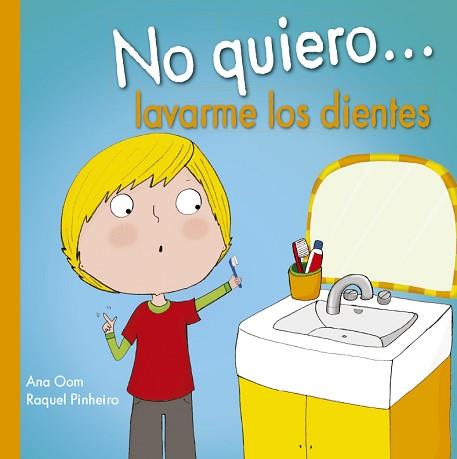 NO QUIERO... LAVARME LOS DIENTES | 9788491451839 | OOM, ANA