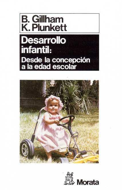 DESARROLLO INFANTIL: DESDE LA CONCEPCION A LA EDA | 9788471122995 | Gillham, B. ; Plunkett, K.