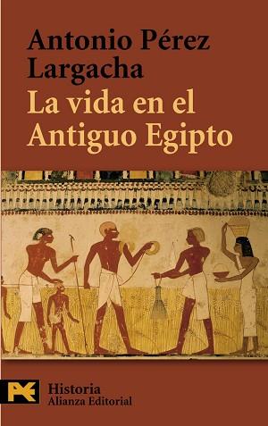 VIDA EN EL ANTIGUO EGIPTO | 9788420657721 | PEREZ LARGACHA, ANTONIO