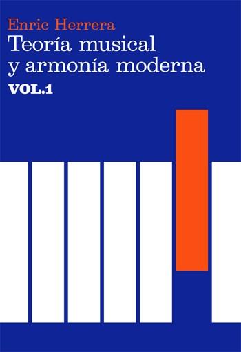 TEORIA MUSICAL Y ARMONIA MODERNA, VOL 1 | 9788485855315 | HERRERA, ENRIC