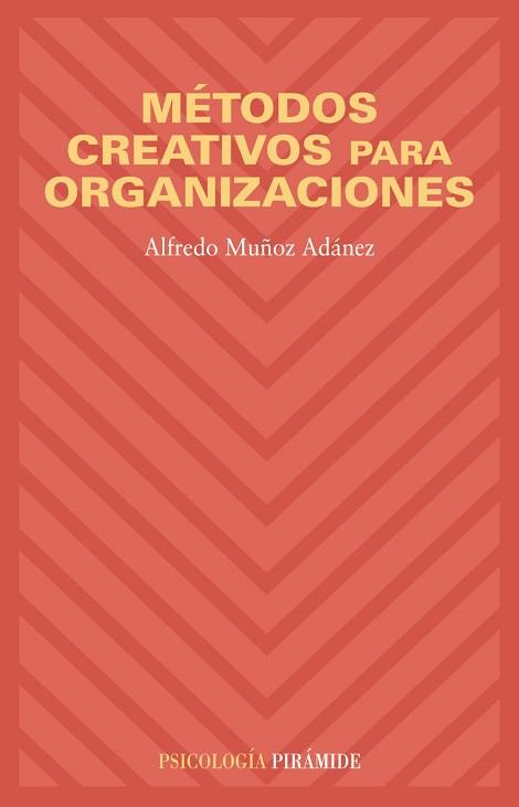 MÉTODOS CREATIVOS PARA ORGANIZACIONES | 9788436820645 | MUÑOZ ADÁNEZ, ALFREDO