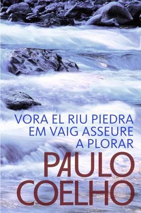 VORA EL RIU PIEDRA EM VAIG ASSEURE A PLORAR | 9788484376507 | COELHO PAULO