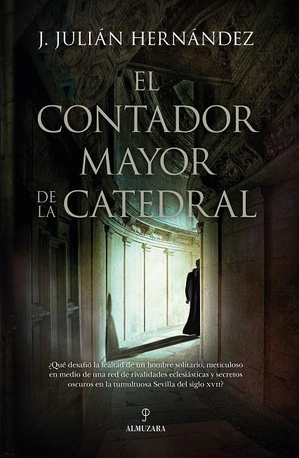 CONTADOR MAYOR DE LA CATEDRAL, EL | 9788411318884 | J. JULIÁN HERNÁNDEZ BORREGUERO