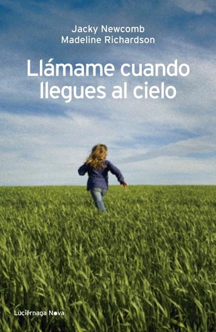 LLÁMAME CUANDO LLEGUES AL CIELO | 9788492545728 | RICHARDSON, MADELINE; NEWCOMB, JACKIE