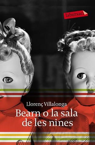 BEARN O LA SALA DE LES NINES (LABUTXACA) | 9788496863897 | VILLALONGA, LLORENÇ