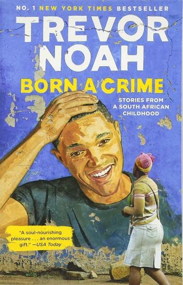 BORN A CRIME | 9780525509028 | TREVOR NOAH