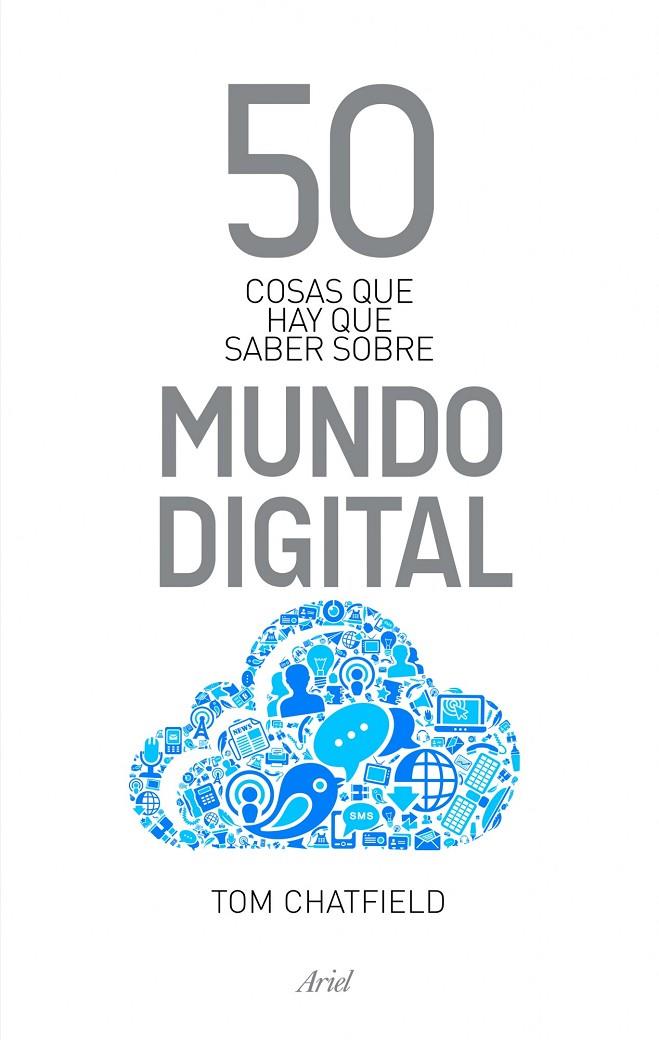 50 COSAS QUE HAY QUE SABER SOBRE MUNDO DIGITAL | 9788434400559 | TOM CHATFIELD