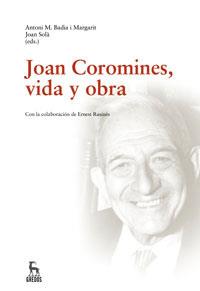 JOAN COROMINES, VIDA Y OBRA | 9788424935566 | BADIA I MARGARIT, ANTONI M. & SOLA, JOAN