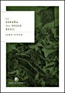 LA ESPAÑA DEL SIGLO XVIII | 9788484326625 | LYNCH, JOHN