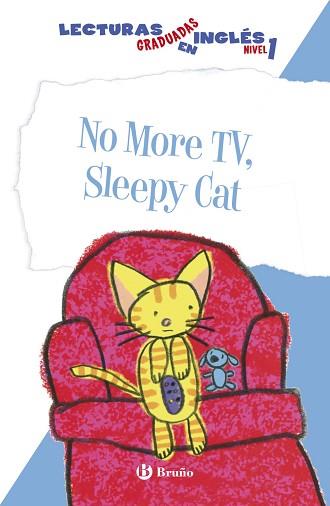 NO MORE TV, SLEEPY CAT. LECTURAS GRADUADAS EN INGLÉS, NIVEL 1 | 9788469600528 | ZIEFERT, HARRIET