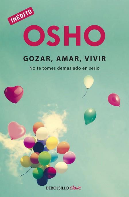 GOZAR, AMAR, VIVIR | 9788490324554 | OSHO