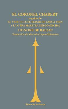 CORONEL CHABERT, SEGUIDO DE EL VERDUGO EL ELIXIS DE LA LARGA | 9788493688707 | BALZAC, HONORE DE