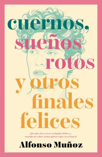 CUERNOS, SUEÑOS ROTOS Y OTROS FINALES FELICES | 9788410085237 | MUÑOZ, ALFONSO