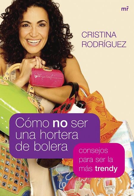 CÓMO NO SER UNA HORTERA DE BOLERA | 9788427034167 | RODRIGUEZ, CRISTINA