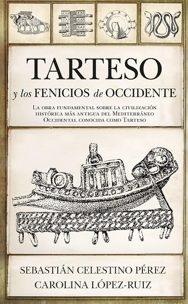 TARTESO Y LOS FENICIOS DE OCCIDENTE | 9788417954796 | SEBASTIÁN CELESTINO PÉREZ / CAROLINA LÓPEZ-RUIZ