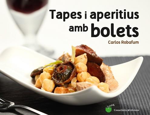 TAPES I APERITIUS AMB BOLETS | 9788490344934 | ROBAFUM (PSEUDÒNIM), CARLOS