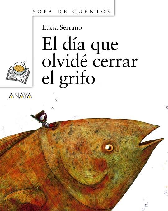 DÍA QUE OLVIDÉ CERRAR EL GRIFO | 9788466784689 | SERRANO, LUCÍA