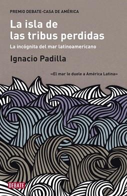 ISLA DE LAS TRIBUS PERDIDAS, LA  P.D2010 | 9788483069158 | PADILLA, IGNACIO