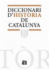 DICCIONARI D'HISTÒRIA DE CATALUNYA | 9788441218857