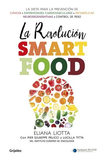 LA REVOLUCIÓN SMARTFOOD | 9788425354731 | ELIANA LIOTTA/LUCILLA TITTA/PIER GIUSEPPE PELICCI