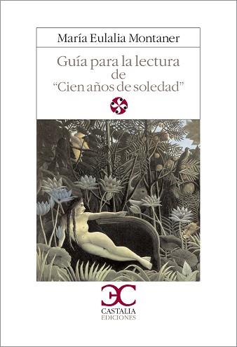 GUIA DE LECTURA DE CIEN A¥OS DE SOLEDAD | 9788470394874 | MONTANER FERRER, MARIA EULALIA