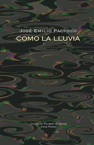 COMO LA LLUVIA VPH-8 | 9788498950359 | PACHECO, JOSE EMILIO