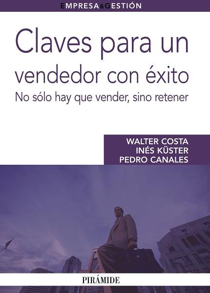 CLAVES PARA UN VENDEDOR CON ÉXITO | 9788436825305 | COSTA, WALTER/KÜSTER, INÉS/CANALES, PEDRO