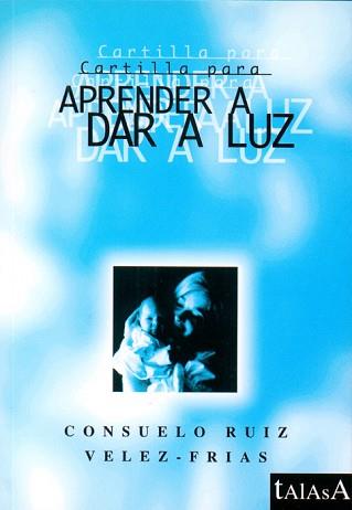 CARTILLA PARA APRENDER A DAR A LUZ | 9788488119599 | RUIZ, CONSUELO