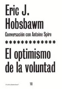 OPTIMISMO DE VOLUNTAD, EL | 9788449315862 | HOBSBAWM, E. Y SPIRE, A.