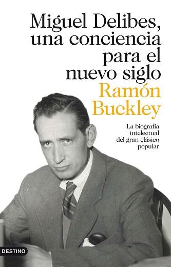 MIGUEL DELIBES. UNA CONCIENCIA PARA EL NUEVO SIGLO | 9788423320967 | RAMON BUCKLEY PLANAS