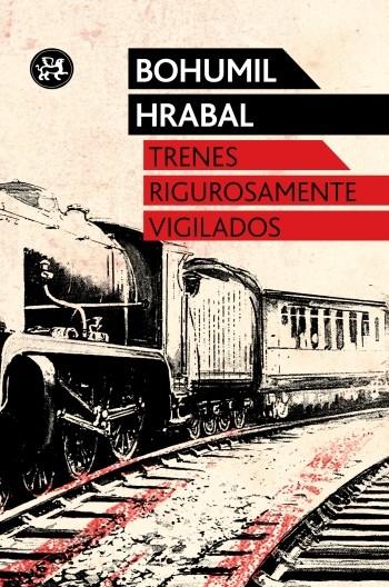 TRENES RIGUROSAMENTE VIGILADOS | 9788415325567 | HRABAL, BOHUMIL