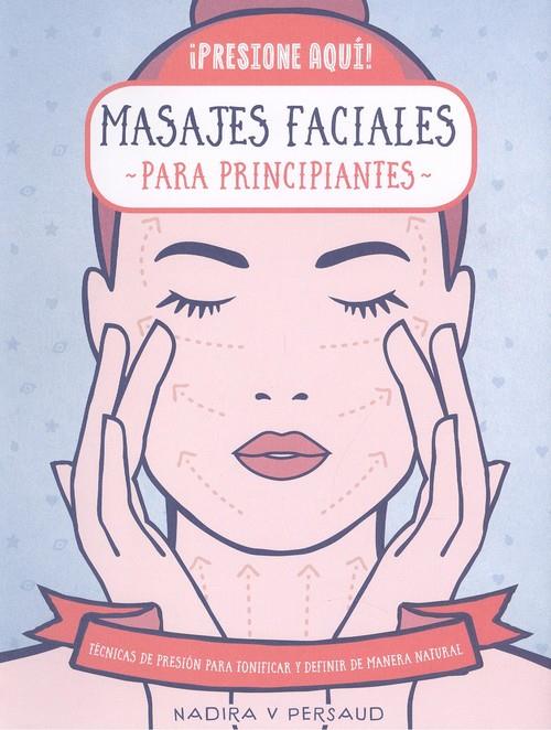 443. MASAJES FACIALES PARA PRINCIPIANTES | 9788470823213 | PERSAUD, NADIRA V.