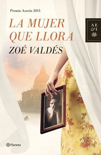 MUJER QUE LLORA (PREMIO AZORIN 2013) | 9788408013914 | ZOE VALDES