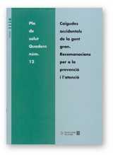 CAIGUDESACCIDENTALS DE LA GEN GRAN | 9788439352273 | SERVEI CATALA DE LA SALUD