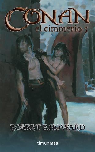 CONAN EL CIMMERIO 5 | 9788448035860 | ROBERT E. HOWARD