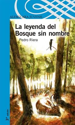 LEYENDA DEL BOSQUE SIN NOMBRE | 9788420472003 | RIERA, PEDRO