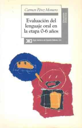 EVALUACION DEL LENGUAJE ORAL EN LA ETAPA 0-6 A¥OS | 9788432308901 | PEREZ MONTERO, CARMEN