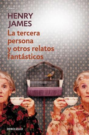 LA TERCERA PERSONA Y OTROS RELATOS FANTÁSTICOS | 9788490327296 | JAMES,HENRY