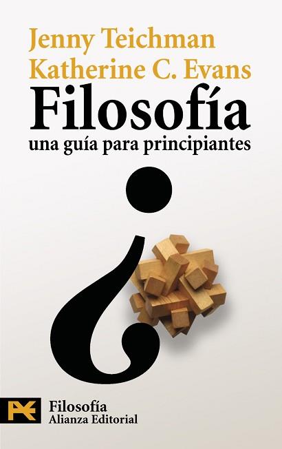 FILOSOFÍA: UNA GUÍA PARA PRINCIPIANTES | 9788420669038 | TEICHMAN, JENNY/EVANS, KATHERINE C.