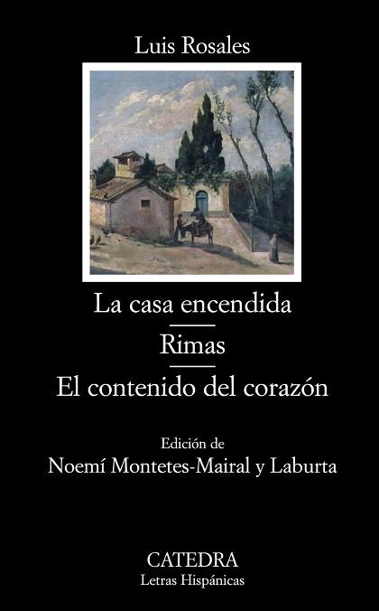 CASA ENCENDIDA; RIMAS; EL CONTENIDO DEL CORAZÓN | 9788437627076 | ROSALES CAMACHO, LUIS