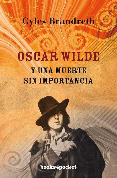 OSCAR WILDE Y UNA MUERTE SIN IMPORTANCIA B4P | 9788492801282 | BRANDRETH,GYLES